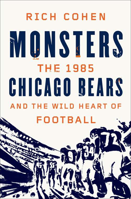 Book cover of Monsters: The 1985 Chicago Bears and the Wild Heart of Football