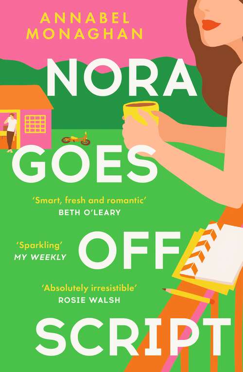Book cover of Nora Goes Off Script: A hilarious and heartwarming romance for summer 2022