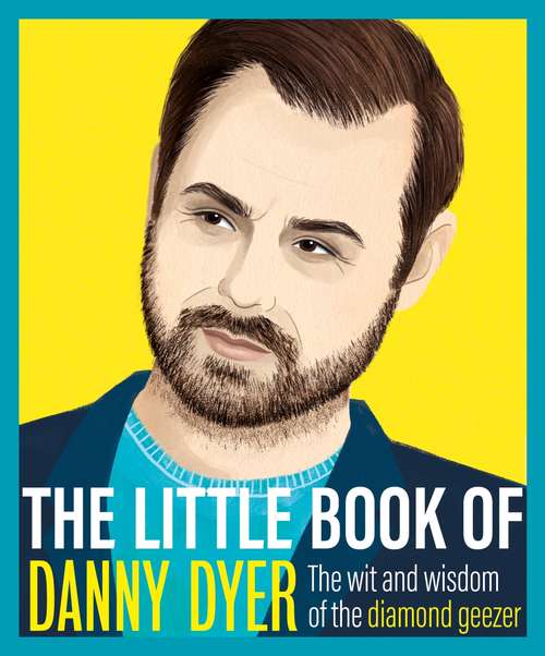 Book cover of The Little Book of Danny Dyer: The wit and wisdom of the diamond geezer