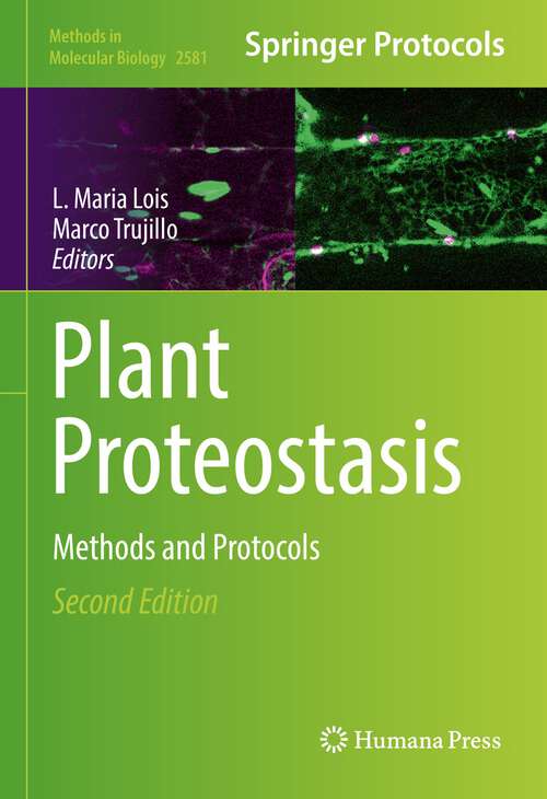 Plant Proteostasis: Methods and Protocols (Methods in Molecular Biology #2581)