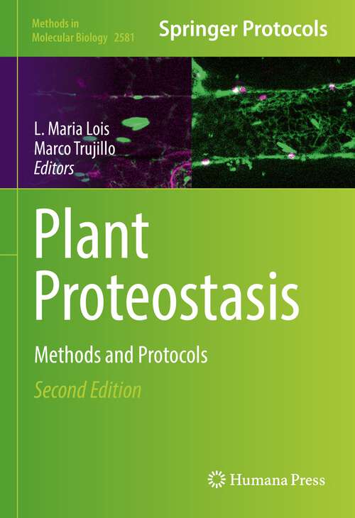 Book cover of Plant Proteostasis: Methods and Protocols (2nd ed. 2023) (Methods in Molecular Biology #2581)