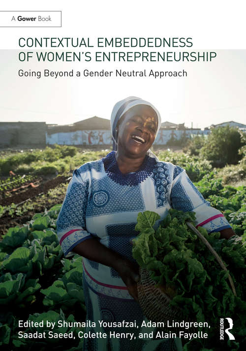 Contextual Embeddedness of Women's Entrepreneurship: Going Beyond a Gender Neutral Approach