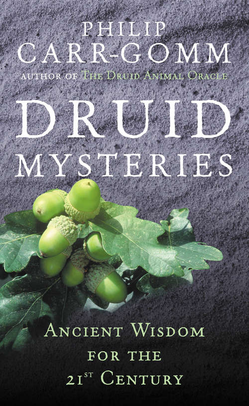 Book cover of Druid Mysteries: Ancient Wisdom for the 21st Century
