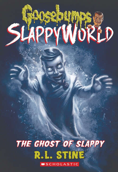 Book cover of The Ghost of Slappy (Goosebumps SlappyWorld #6)