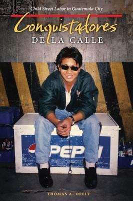 Book cover of Conquistadores de la Calle: Child Street Labor In Guatemala City