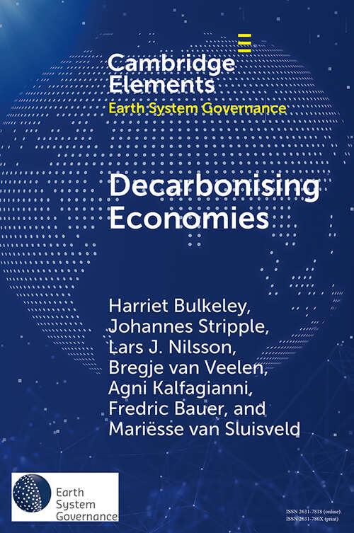 Decarbonising Economies (Elements in Earth System Governance)