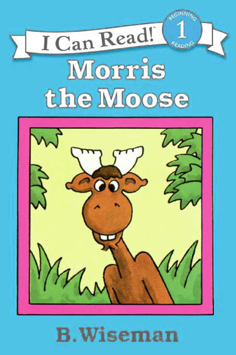 Book cover of Morris the Moose (I Can Read Level 1)