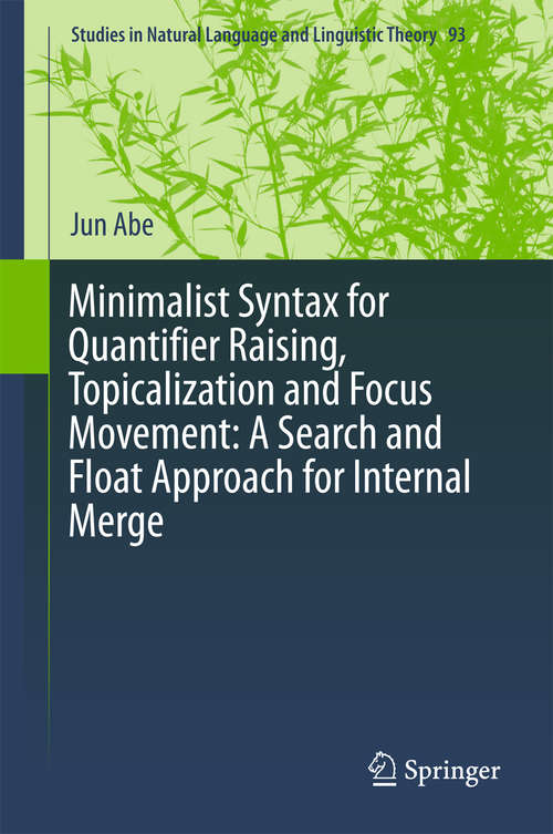 Book cover of Minimalist Syntax for Quantifier Raising, Topicalization and Focus Movement: A Search and Float Approach for Internal Merge