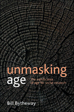 Book cover of Unmasking age: The significance of age for social research