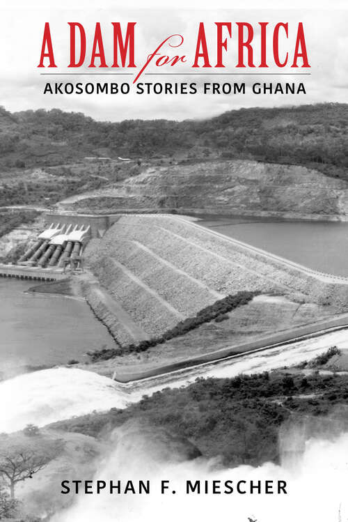 Book cover of A Dam for Africa: Akosombo Stories from Ghana