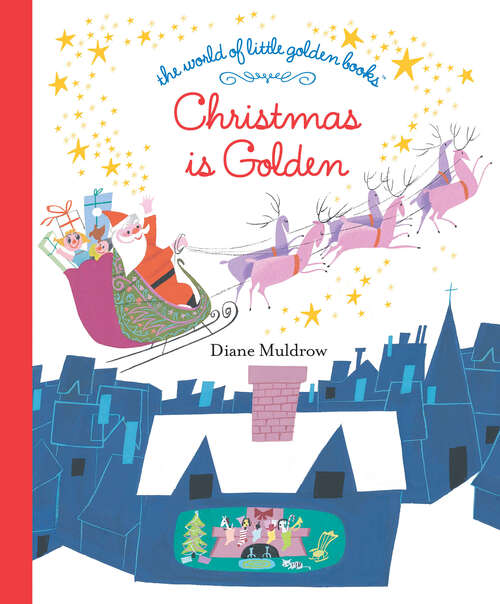 Book cover of Christmas Is Golden (The World of Little Golden Books)