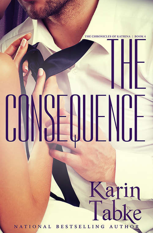 Book cover of The Consequence: The Chronicles of Katrina Book Four