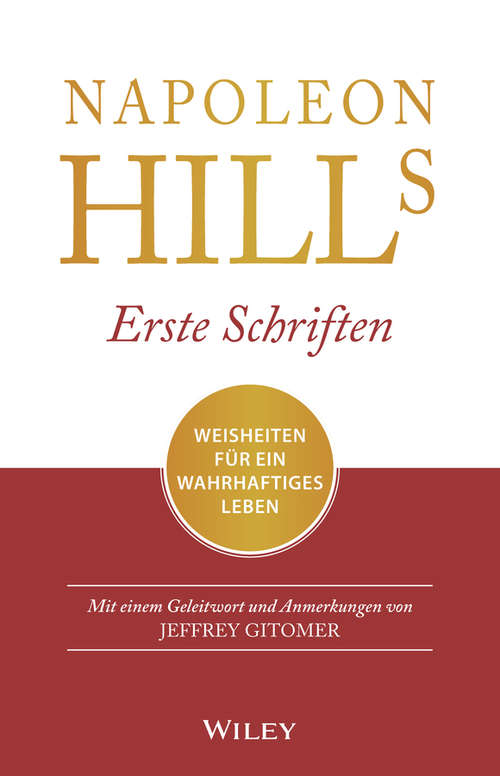 Book cover of Napoleon Hills Erste Schriften: Weisheiten für ein wahrhaftiges Leben