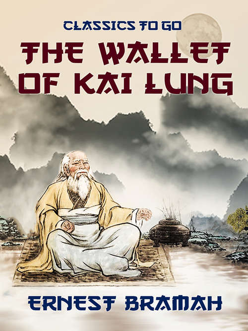The Wallet of Kai Lung: Large Print (Classics To Go)