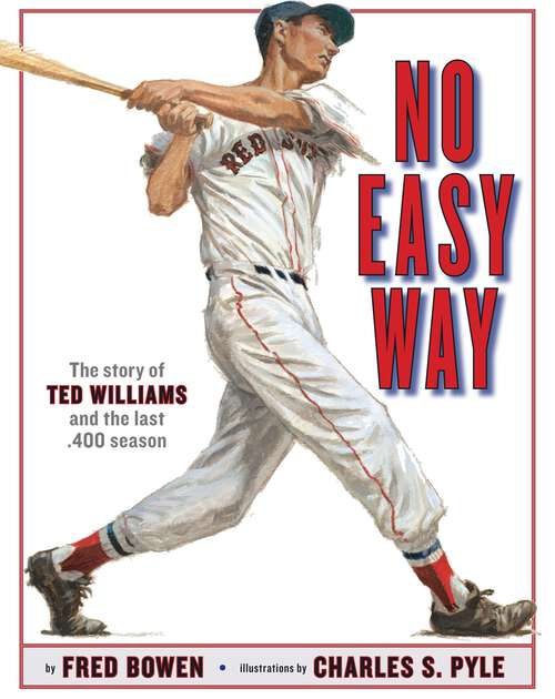 Book cover of No Easy Way: The Story of Ted Williams and the Last .400 Season
