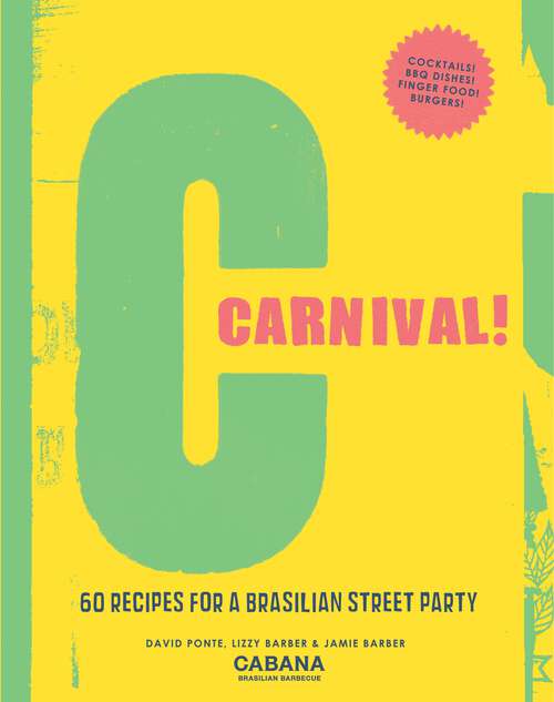 Book cover of Carnival!: 60 Recipes for a Brasilian Street Party