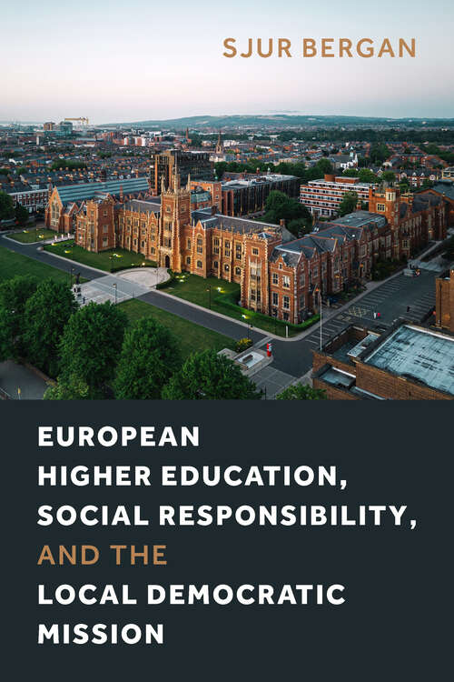 Book cover of European Higher Education, Social Responsibility, and the Local Democratic Mission (Higher Education, Place, and Social Responsibility)
