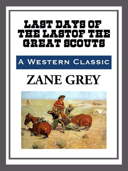 Book cover of The Last Days of the Last of the Great Scouts