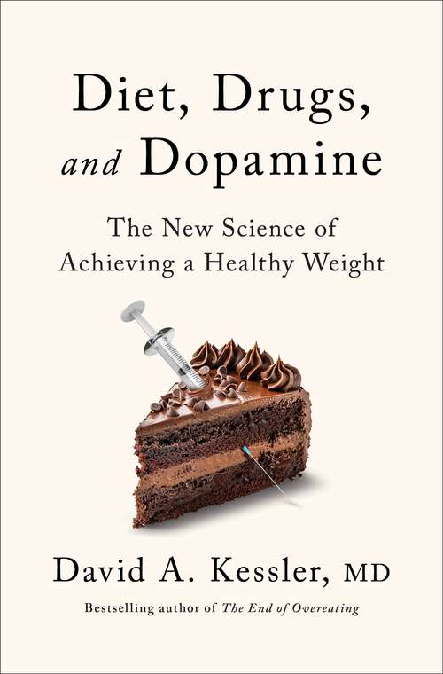 Book cover of Diet, Drugs, and Dopamine: The New Science of Achieving a Healthy Weight