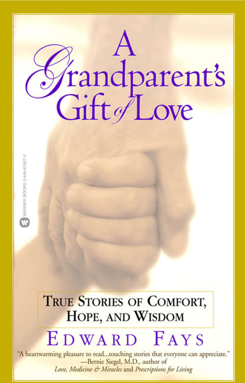 Book cover of A Grandparent's Gift of Love: True Stories of Comfort, Hope, and Wisdom