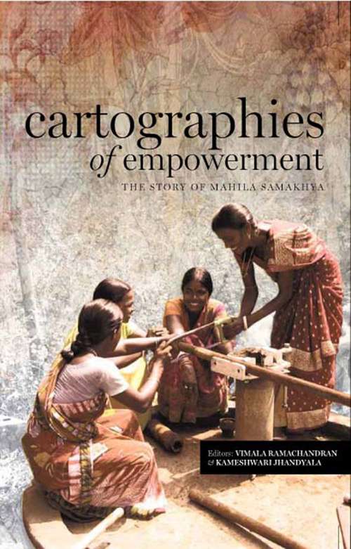 Cartographies of Empowerment: The Mahila Samakhya Story