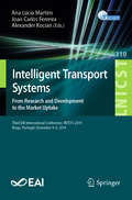 Intelligent Transport Systems. From Research and Development to the Market Uptake: Third EAI International Conference, INTSYS 2019, Braga, Portugal, December 4–6, 2019 (Lecture Notes of the Institute for Computer Sciences, Social Informatics and Telecommunications Engineering #310)