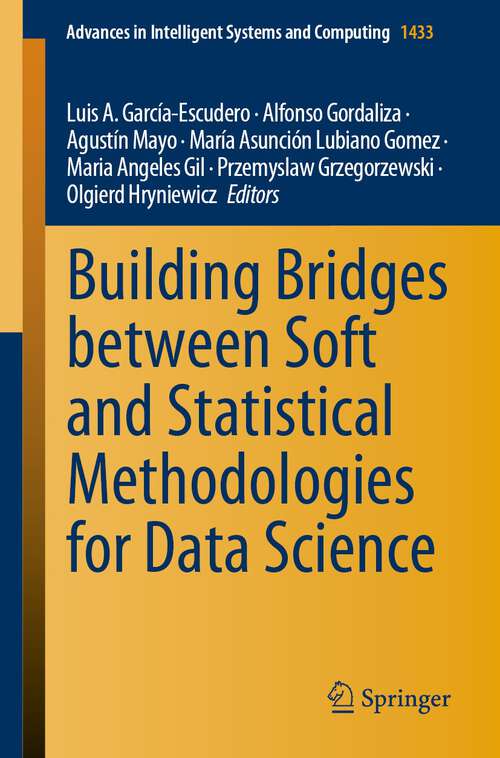 Book cover of Building Bridges between Soft and Statistical Methodologies for Data Science (1st ed. 2023) (Advances in Intelligent Systems and Computing #1433)