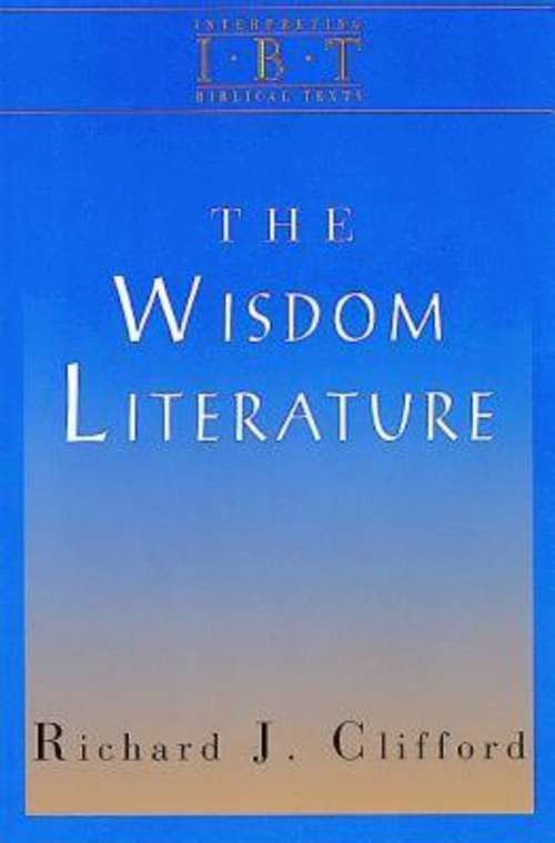 Book cover of The Wisdom Literature: Interpreting Biblical Texts Series (Interpreting Biblical Texts)