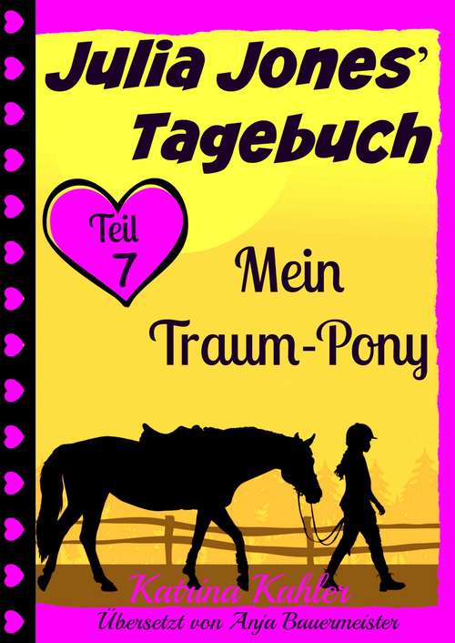 Book cover of Julia Jones' Tagebuch - Teil 7 - Mein Traum-Pony