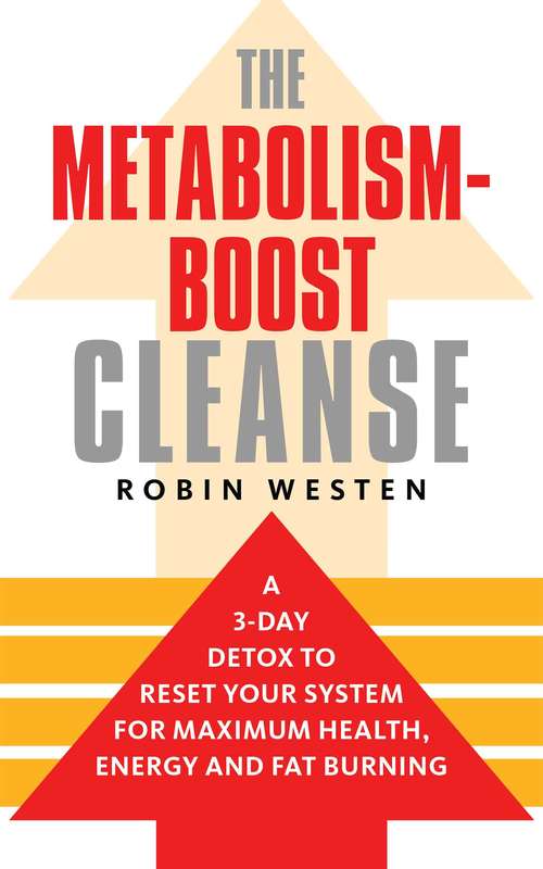 Book cover of The Metabolism-Boost Cleanse: A 3-Day Detox to Reset Your System for Maximum Health, Energy and Fat Burning