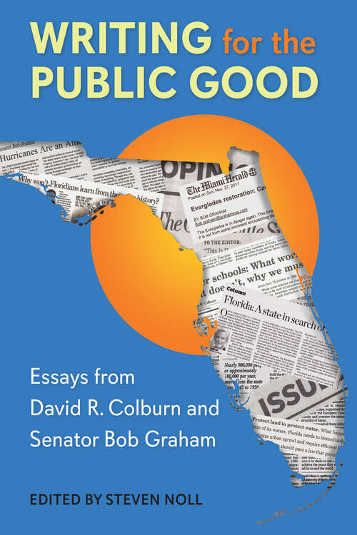 Book cover of Writing for the Public Good: Essays from David R. Colburn and Senator Bob Graham (Government and Politics in the South)