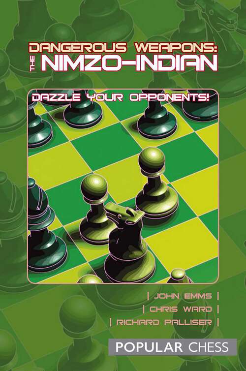 Book cover of Dangerous Weapons: The Nimzo-Indian: Dazzle Your Opponents