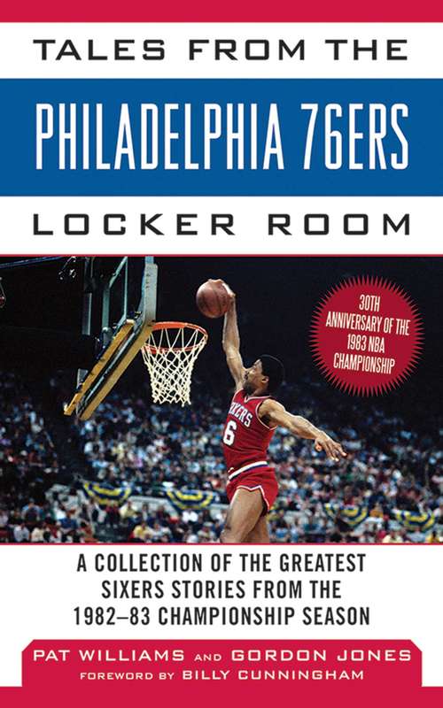 Book cover of Tales from the Philadelphia 76ers Locker Room: A Collection of the Greatest Sixers Stories from the 1982-83 Championship Season (Tales from the Team)