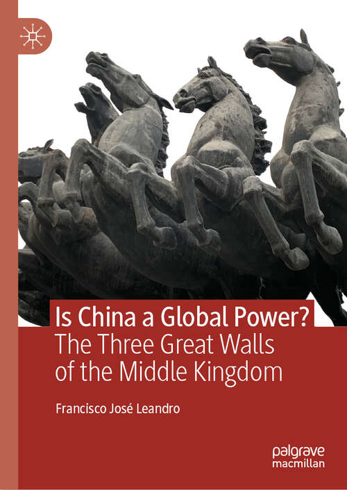 Book cover of Is China a Global Power?: The Three Great Walls of the Middle Kingdom