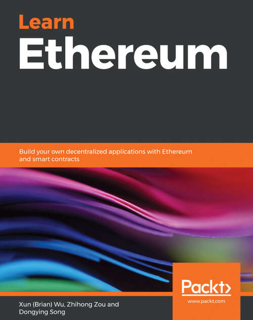 Book cover of Learn Ethereum: Build your own decentralized applications with Ethereum and smart contracts