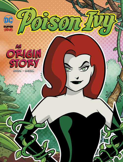 Poison Ivy: An Origin Story (Dc Super-villains Origins Ser.)
