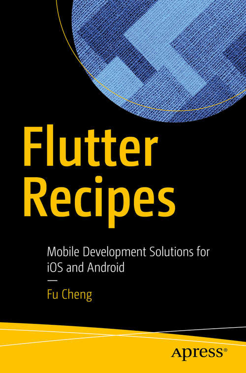 Book cover of Flutter Recipes: Mobile Development Solutions for iOS and Android (1st ed.)