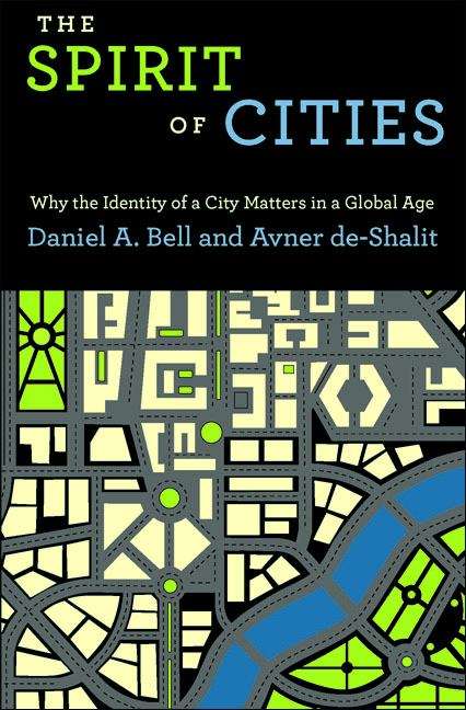 The Spirit of Cities: Why the Identity of a City Matters in a Global Age