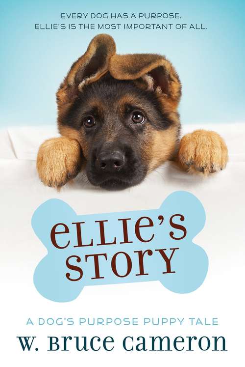 Book cover of Ellie's Story: A Dog's Purpose
