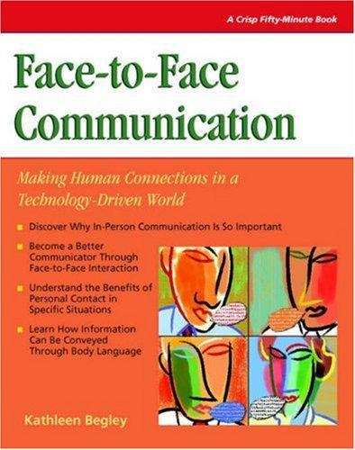Face-to-Face Communication: Making Human Connections in a Technology-Driven World