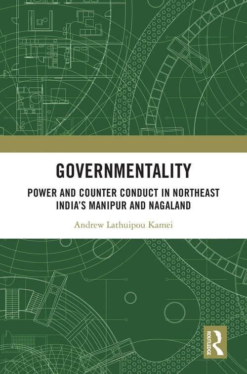 Book cover of Governmentality: Power and Counter Conduct in Northeast India’s Manipur and Nagaland