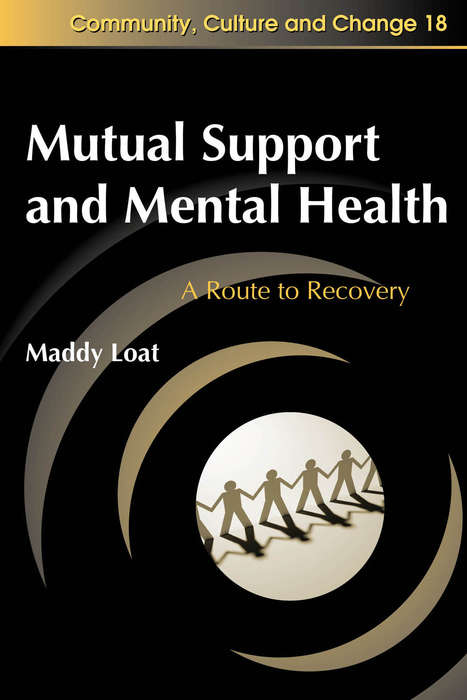 Book cover of Mutual Support and Mental Health: A Route to Recovery
