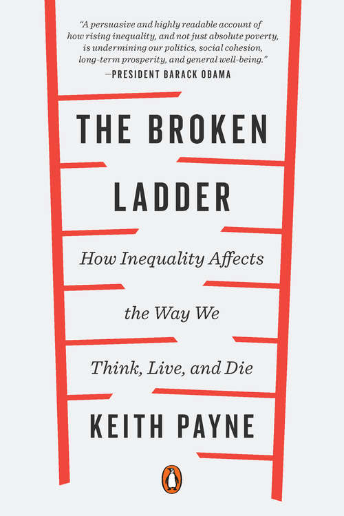 Book cover of The Broken Ladder: How Inequality Affects the Way We Think, Live, and Die