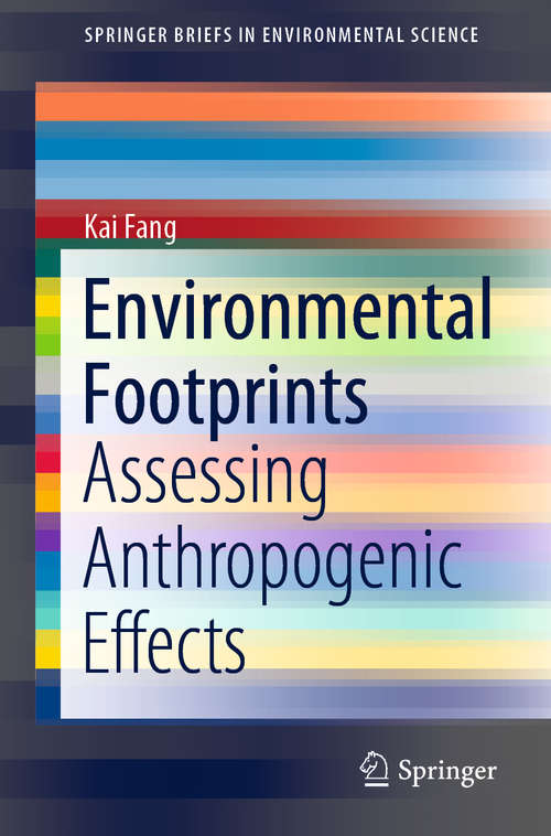 Environmental Footprints: Assessing Anthropogenic Effects (SpringerBriefs in Environmental Science)