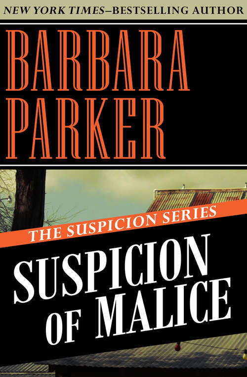 Suspicion of Malice: Suspicion Of Betrayal, Suspicion Of Malice, And Suspicion Of Vengeance (The Suspicion Series #5)