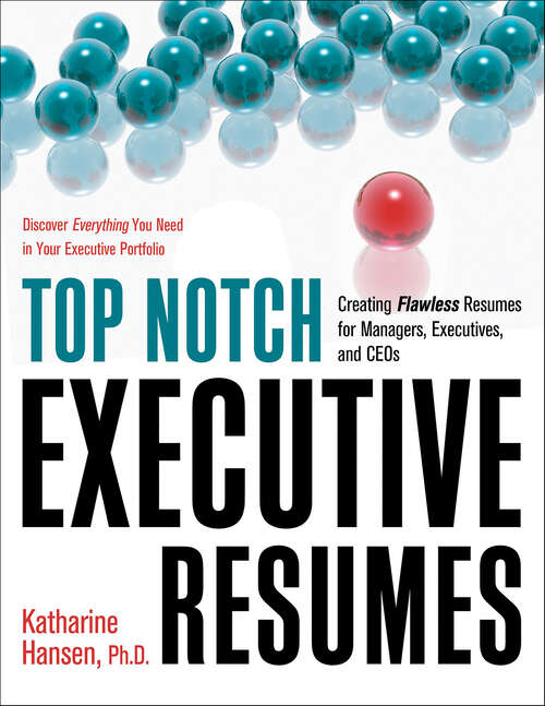 Book cover of Top Notch Executive Resumes: Creating Flawless Resumes for Managers, Executives, and CEOs (Top Notch Series)