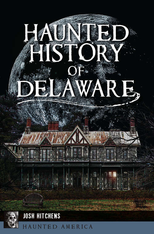 Book cover of Haunted History of Delaware (Haunted America)