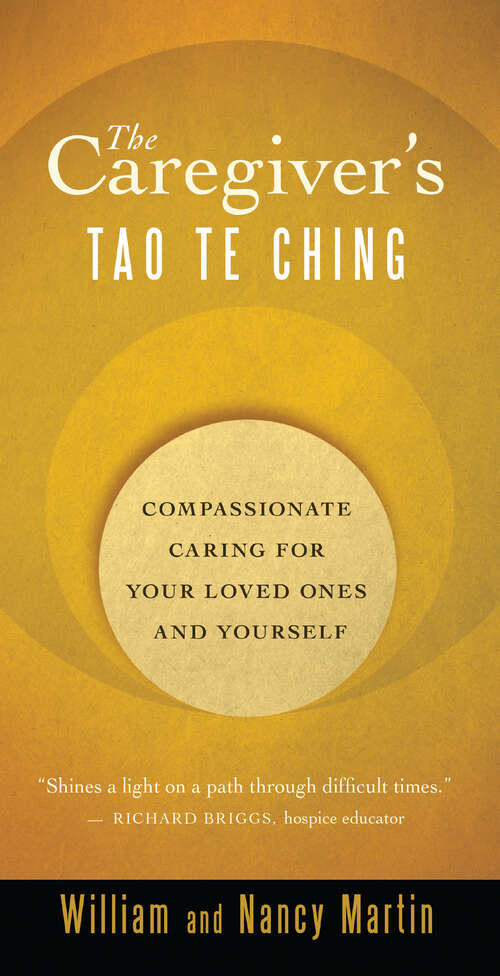 Book cover of The Caregiver's Tao Te Ching: Compassionate Caring for Your Loved Ones and Yourself