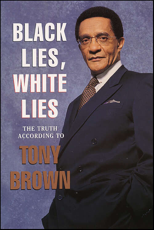 Book cover of Black Lies, White Lies: The Truth According to Tony Brown