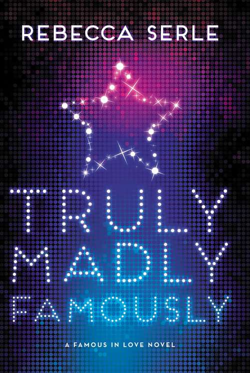Book cover of Truly Madly Famously (Famous in Love #2)